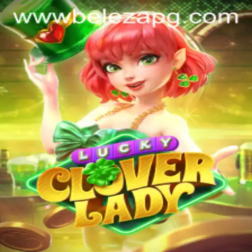 Discovering the Wonders of LuckyCloverLady: A Comprehensive Guide